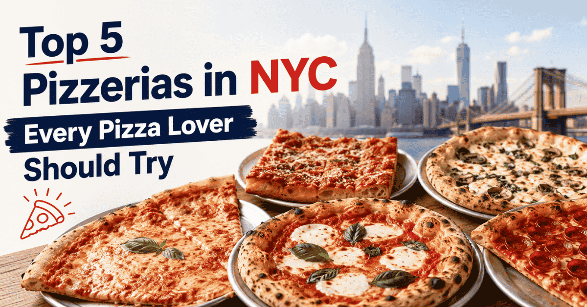 Top 5 Pizzerias in NYC Every Pizza Lover Should Try